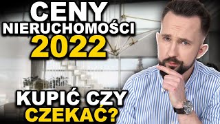 Nieruchomości 2022  KUPIĆ czy CZEKAĆ BizON [upl. by Sualkcin]