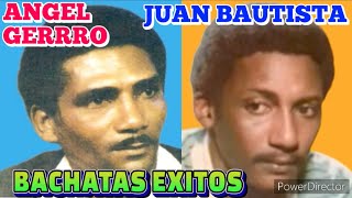 Angel Guerrero amp Juan Bautista YO VINE POR TI DOS GRANDES DE LA BACHATA DE AMARGUE EXITOS [upl. by Nawat]