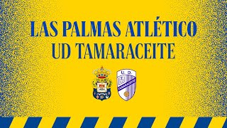 UD Las Palmas Atlético vs UD Tamaraceite  UD Las Palmas [upl. by Jezebel617]