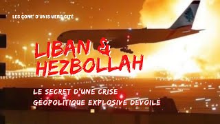 LIBAN amp HIZBOLLAH  LE SECRET DUNE CRISE GÉOPOLITIQUE EXPLOSIVE DÉVOILÉ [upl. by Esaertal]