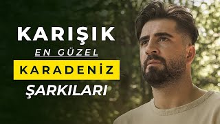 KARADENİZ ŞARKILARI VE TÜRKÜLERİ MİX 1 SAAT [upl. by Constant]