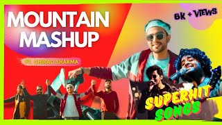 Mountain Mashup  ft Chirag Sharma Official Music Video [upl. by Aydidey]