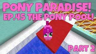 Pony Paradise Ep45 The Pony Pool Part 2  Amy Lee33  Mine Little Pony [upl. by Tirrag244]