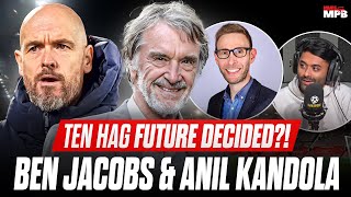 TEN HAG DECISION MADE Ben Jacobs EXCLUSIVE Interview W Anil Kandola [upl. by Lilac]