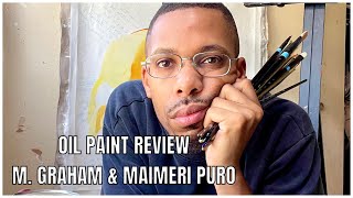 OIL PAINT REVIEW M GRAHAM amp MAIMERI PURO [upl. by Brandie868]