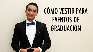 Cómo vestir en eventos de graduación  Humberto Gutiérrez [upl. by Mirabella284]