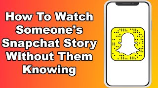 How To Watch Someones Snapchat Story Without Them Knowing [upl. by Claude]