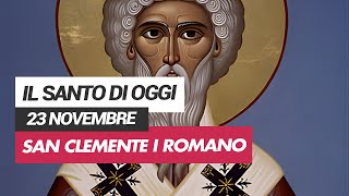 Affida la Tua Giornata al Santo di Oggi 23 Novembre  San Clemente I Romano [upl. by Ynattib]