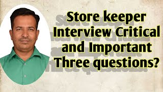 Store keeper Interview critical and Important questions [upl. by Aihtebat663]