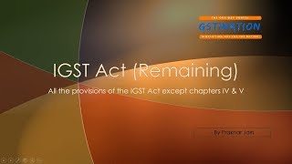 IGST Act Remaining [upl. by Arrek]