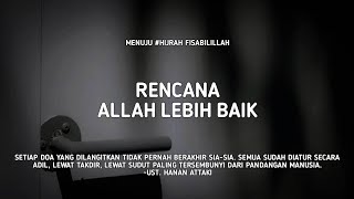 Percaya Deh Rencana Allah Lebih Baik  Ust Hanan Attaki Lc [upl. by Tidwell]