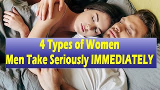 4 Types of Women Men Take Seriously IMMEDIATELY [upl. by Rance107]