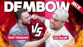 JOEL VASQUEZ VS DJ SCUFF  DEMBOW MIX 17 🥊 [upl. by Esil]