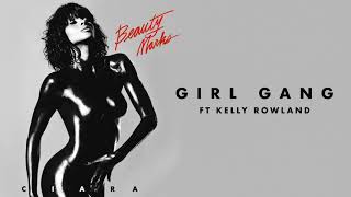 Ciara  quotGirl Gangquot ft Kelly Rowland [upl. by Imailiv]