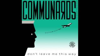 The Communards  Dont Leave Me This Way  Sanctified Gotham City Mix Part 2 1986 [upl. by Hadleigh]