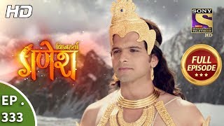 Vighnaharta Ganesh  Ep 333  Full Episode  29th November 2018 [upl. by Haynor]