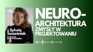 69 Neuroarchitektura czyli „powrót do natury” w projektowaniu wnętrz  Sylwia Szcześniak [upl. by Fein165]