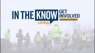 LIUNA In the Know on Get Involved SPANISH ESPANOL [upl. by Stace]