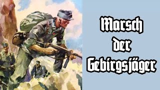 Marsch der Gebirgsjäger  GebirgsjägerliedGerman Mountain Trooper Song  English translation [upl. by Snebur]