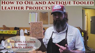 How to Oil and Antique Tooled Leather Projects [upl. by Lorien485]