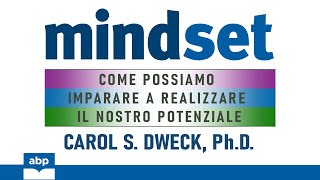 Mindset Cambiare forma mentis per raggiungere il successo Carol S Dweck Audiolibro [upl. by Yarled851]