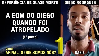 A EQM do Diego quando foi atropelado – 12 – EQM Diego Rodrigues  Experiência de Quase Morte [upl. by Faulkner875]