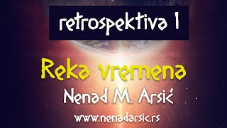 Retrospektiva 1  Srbija Global  Nenad M Arsić  Reka vremena [upl. by Yerd314]