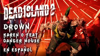 Dead Island 2  Drown  Karen O amp Danger Mouse  Opening theme en español [upl. by Nylac]