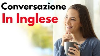 Impara L’Inglese  Conversazione In Inglese  Frasi e Parole Più Importanti Dell’Inglese [upl. by Ttegdirb727]