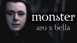 Monster  Aro x Bella [upl. by Yetac963]