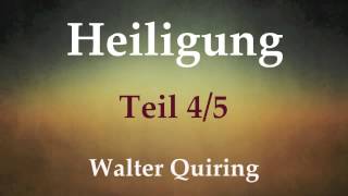 Heiligung Teil 45  Walter Quiring [upl. by Esiralc305]