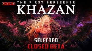 🔴The First Berserker Khazan  SELECTED CLOSED BETA TEST LIVE [upl. by Asiela348]