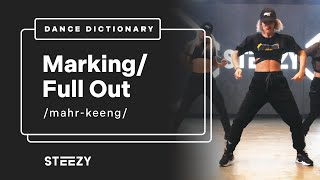 What is Marking amp Full Out  Dance Dictionary  STEEZYCO [upl. by Jo]