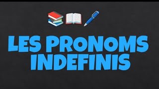 LEÇON 3 LES PRONOMS INDÉFINIS avec des exemples [upl. by Mcfarland919]