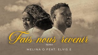 FaisNous Revenir Remix  Melina O  Feat Elvis E Official Music Video [upl. by Binnings177]