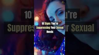 10 Signs You’re Suppressing Your Sexual Needs [upl. by Notyalc]