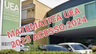 GABARITO UEA 2023 ACESSO 2024 MATEMÁTICA MACRO [upl. by Airetal]