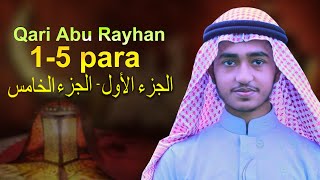 1 to 5 Para Qari  Hafez Qari Abu Rayhan Quran Tilawat قاري ابو ريحان الجوزاء ١٥ WorldMuslimMedia [upl. by Josephson]