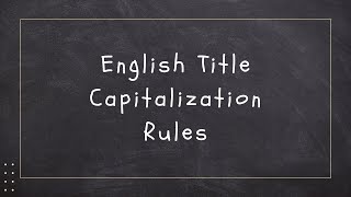 English Title Capitalization Rules  How to Properly Capitalize a Title or Headline [upl. by Bledsoe892]