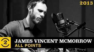 James Vincent McMorrow  All Points  Live on 2 Meter Sessions 2013 [upl. by Flatto]