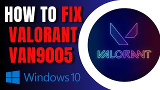 How To Fix Valorant Van9005 Windows 10 [upl. by Lewiss129]