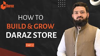 How to Build amp Grow Daraz Store  Part 2 [upl. by Adanama]