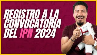 Tutorial de registro a la convocatoria del IPN 2024 paso a paso [upl. by Aenat]