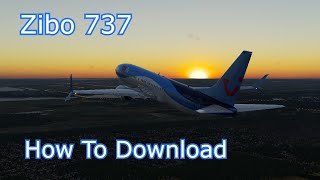 How To Download The Zibo 737 For X Plane 11 And X Plane 12 [upl. by Portland]