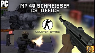 CounterStrike 16 MP 40 Schmeisser csoffice [upl. by Noicpecnoc523]