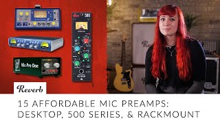 15 Affordable Mic Preamps Desktop 500 Series amp Rackmount  Reverb [upl. by Younger904]