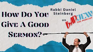 How Do You Give A Good Sermon with Rabbi Daniel Steinberg [upl. by Enovad]