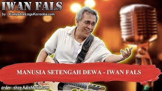 MANUSIA SETENGAH DEWA  IWAN FALS Karaoke [upl. by Enair]