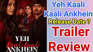 Yeh Kaali Kaali Ankhein Trailer Review  Gurmeet Chaudhary  Tahir  Anchal  Shweta  Netflix [upl. by Nur269]