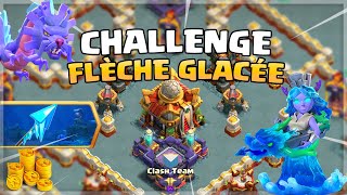 RÉUSSIR LE DÉFI FLÈCHE GLACÉE FACILEMENT  Clash Of Clans [upl. by Zenas]